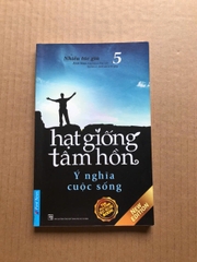 Hạt giống tâm hồn 5 - Và ý nghĩa cuộc sống