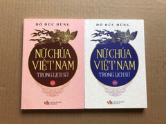 Nữ Chúa Việt Nam Trong Lịch Sử - Tập 1+2