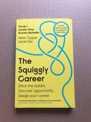 The Squiggly Career: Ditch the Ladder, Discover Opportunity, Design Your Career