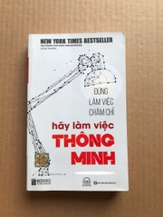 Đừng làm việc chăm chỉ, hãy làm việc thông minh