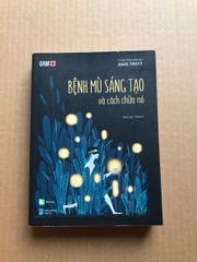 Bệnh Mù Sáng Tạo Và Cách Chữa Nó