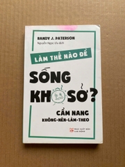 Làm Thế Nào Để Sống Khổ Sở?