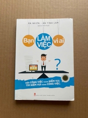 Bạn Làm Việc Vì Ai