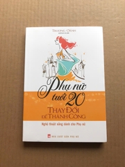 Phụ Nữ Tuổi 20 Thay Đổi Để Thành Công