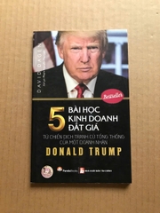 Donald Trump - 5 Bài Học Kinh Doanh Đắt Giá