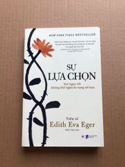 Sự Lựa Chọn - Nơi Ngục Tối Không Thể Ngăn Hi Vọng Nở Hoa