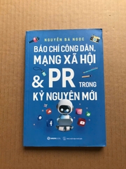 Báo Chí Công Dân, Mạng Xã Hội Và PR Trong Kỷ Nguyên Mới