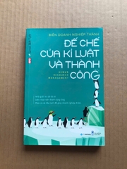 Biến Doanh Nghiệp Thành Đế Chế Của Kỉ Luật Và Thành Công