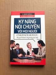 Kỹ Năng Nói Chuyện Với Mọi Người Ở Mọi Nơi, Mọi Lúc