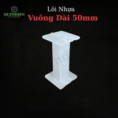 Lõi Khuôn Nhựa Vuông Dài 50mm Màu Trắng Trong - 10 Lõi