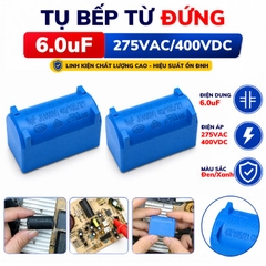 Tụ bếp từ 6uF 275VAC/400VDC Màu Xanh Loại Đứng