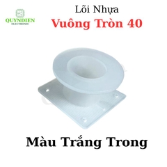 Lõi Nhựa Vuông Tròn 40 Quấn Cuộn Cảm Phân Tần Loa - Màu Trắng Trong