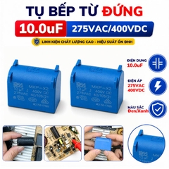 Tụ Bếp Từ 10uF 275VAC/400VDC Màu Xanh Loại Đứng Xát Nhỏ