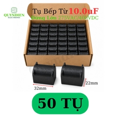 Tụ bếp từ 10uF - 400V Đứng Xát Lớn
