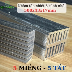 Nhôm Tản Nhiệt 8 Cánh Nhỏ 500x43x17mm