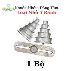 Bộ Khuôn Nhôm Đồng Tâm Loại Nhỏ