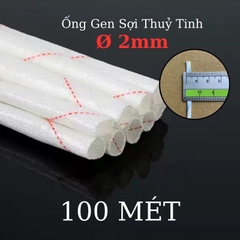 Ống gen sợi thủy tinh chịu nhiệt chống cháy size 2mm - 100 mét
