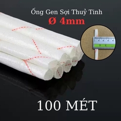 Ống gen sợi thủy tinh chịu nhiệt chống cháy size 4mm - 100 mét