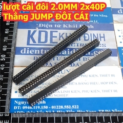 lượt cái đôi 2.0MM 2 hàng 2x40P chân Thẳng JUMP ĐÔI CÁI kde0504