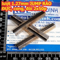 lượt 1.27mm JUMP RÀO ĐỰC, cong, đôi 2x50p kde0466