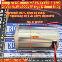 Động cơ DC mạnh mẽ FS ZYT60-3-EMC 24Vdc 41W 1900V/P trục D 8mm 840g kde0644