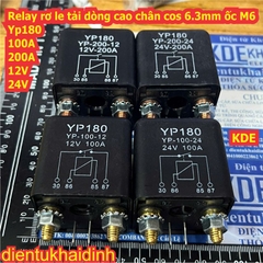 Relay rơ le tải dòng cao chân cos 6.3mm ốc M6 YP180 YP-100-12 YP-100-24 YP-200-12 YP-200-24 100A 200A 12Vdc 24Vdc kde0690