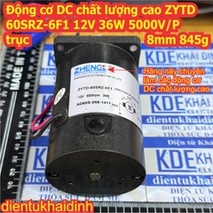 Động cơ DC chất lượng cao ZYTD-60SRZ-6F1 12V 36W 5000V/P trục 8mm 845g kde0711