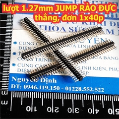 lượt 1.27mm JUMP RÀO ĐỰC, thẳng, đơn 1x40p kde0469