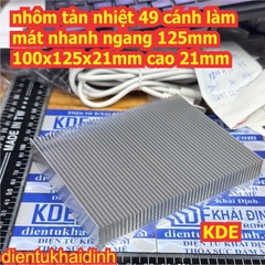 nhôm tản nhiệt 49 cánh làm mát nhanh 125mm 100x125x21mm cao 21mm kde0525