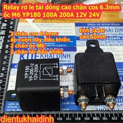 Relay rơ le tải dòng cao chân cos 6.3mm ốc M6 YP180 YP-100-12 YP-100-24 YP-200-12 YP-200-24 100A 200A 12Vdc 24Vdc kde0690