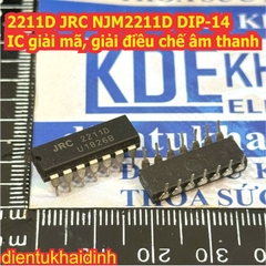 2211D JRC NJM2211D 2211 DIP-14 IC giải mã, giải điều chế âm thanh kde0764