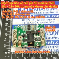 Mạch sạc bảo vệ cell pin 5S module BMS 18v - 21v 20A trong máy khoan pin Makita kde0794