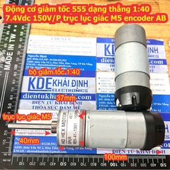Động cơ giảm tốc 555 dạng thẳng 1:40 7.4Vdc 150V/P trục lục giác M5 encoder AB kde1013