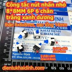 Công tắc nút nhấn ẤN GIỮ /ẤN NHẢ nhỏ 8*8MM 6P 6 chân trắng xanh dương kde1947
