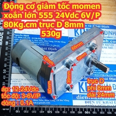 Động cơ giảm tốc momen xoắn lớn 555 24Vdc 6V/P 80Kg.cm trục D 8mm 530g kde2475