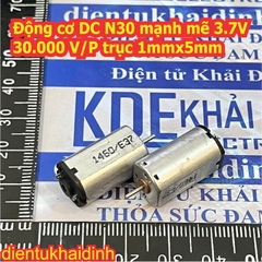 Động cơ DC N30 mạnh mẽ 1460/E37 3.7V 30.000 V/P trục 1mmx5mm kde2586