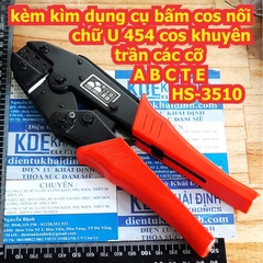 kèm kìm dụng cụ bấm cos nối chữ U 454 cos khuyên trần các cỡ A B C T E HS-3510 kde3081