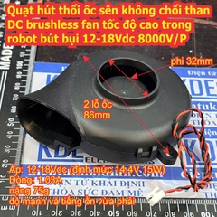 Quạt hút thổi ốc sên không chổi than DC brushless fan tốc độ cao trong robot bút bụi 12-18Vdc 8000V/P kde3392