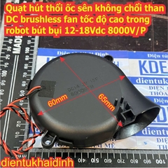 Quạt hút thổi ốc sên không chổi than DC brushless fan tốc độ cao trong robot bút bụi 12-18Vdc 8000V/P kde3392