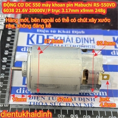 ĐỘNG CƠ DC 550 máy khoan pin motor Mabuchi RS-550VC-8022 RS-550VD-6038 21.6V 12V 20000V/P trục 3.17mm x9mm kde3399