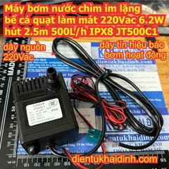 Máy bơm nước chìm im lặng bể cá quạt làm mát 220Vac 6.2W hút 2.5m 500L/h IPX8 JT500C1 kde3415