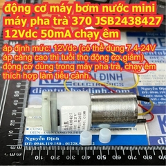 động cơ máy bơm nước mini tự mồi máy pha trà 370 JSB2438427 12Vdc 50mA chạy êm kde3566