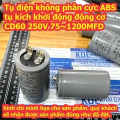 Tụ điện không phân cực ABS tụ kích khởi động động cơ CD60 250V 75MFD 100MFD 150MFD 200MFD 300MFD 400MFD 500MFD 600MFD 800MFD 75uF KDE4350
