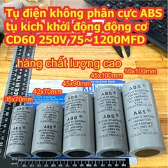 Tụ điện không phân cực ABS tụ kích khởi động động cơ CD60 250V 75MFD 100MFD 150MFD 200MFD 300MFD 400MFD 500MFD 600MFD 800MFD 75uF KDE4350