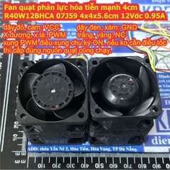 Fan quạt phản lực hỏa tiễn mạnh tản nhiệt server Nidec 4056 4cm R40W12BHCA 07J59 4x4x5.6cm 12Vdc 0.95A kde4566