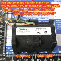 Fan quạt phản lực hỏa tiễn mạnh tản nhiệt server Nidec 4056 4cm R40W12BHCA 07J59 4x4x5.6cm 12Vdc 0.95A kde4566