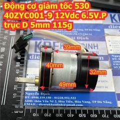 Động cơ giảm tốc 530 40ZYC001-9 12Vdc 6.5V.P trục D 5mm 115g kde4880