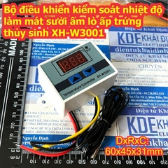 Bộ điều khiển kiểm soát nhiệt độ làm mát sưởi ấm lò ấp trứng thủy sinh XH-W3001 12Vdc 24Vdc 220Vac kde5052