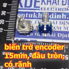 biến trở âm thanh encoder 360 độ vô cấp EC-11 cao 15mm / 20mm đầu tròn / chữ D, khắc rãnh / nhẵn kde5218