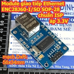 Module giao tiếp Ethernet ENC28J60-I/SS SSOP-28 / ENC28J60-I/SO SOP-28 chuẩn ISP áp 3.3V kde0320